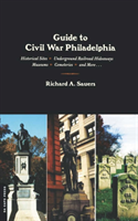 Guide To Civil War Philadelphia 