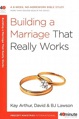Building a Marriage that Really Works 