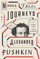 Novels, Tales, Journeys The Complete Prose of Alexande