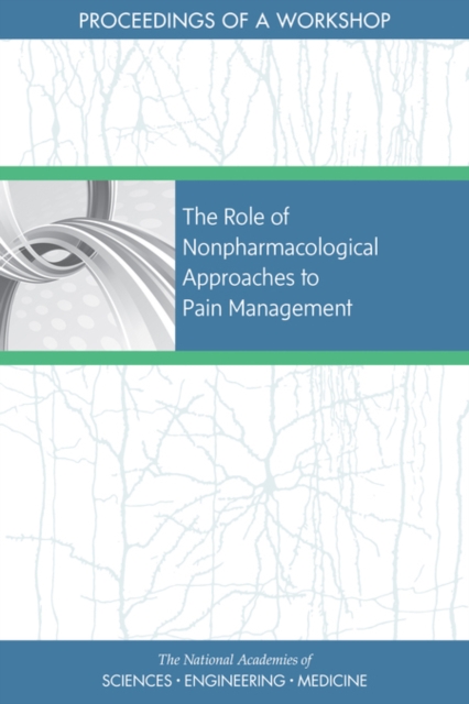 Role of Nonpharmacological Approaches to Pain Management Proceedings of a Workshop