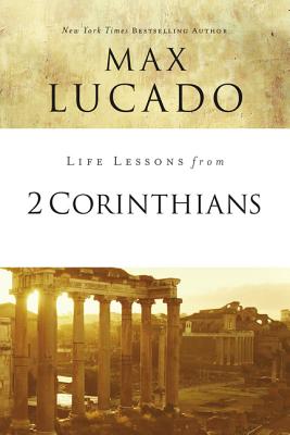 Life Lessons from 2 Corinthians Remembering What Matters