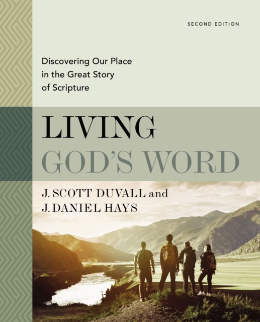 Living God's Word, Second Edition Discovering Our Place in the Great Story of Scripture