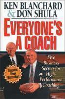 Everyone's a Coach Five Business Secrets for High-Performance Coaching