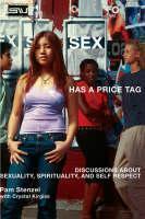 Sex Has a Price Tag Discussions About Sexuality, Spirituality, and Self-Respect