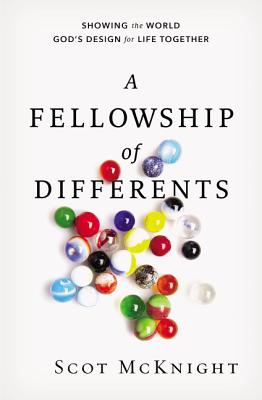 Fellowship of Differents Showing the World God's Design for Life Together
