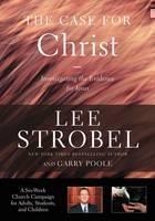Case for Christ Church Campaign Kit A Six-Session Investigation of