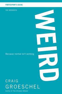 WEIRD Participant's Guide with DVD Because Normal Isnât Working