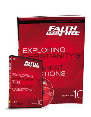 Faith Under Fire Participant's Guide with DVD Exploring Christianity's Ten T