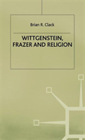 Wittgenstein, Frazer and Religion 