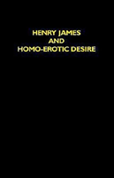 Henry James and Homo-Erotic Desire 