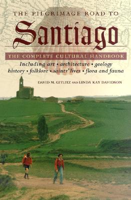 Pilgrimage Road to Santiago The Complete Cultural Handbook