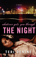 Whatever Gets You Through The Night A Novel