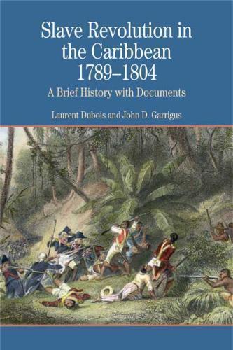 Slave Revolution in the Caribbean 1789-1804 A Brief History with Documents