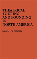 Theatrical Touring and Founding in North America 