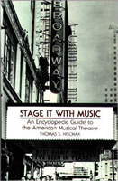 Stage It with Music An Encyclopedic Guide to the American Musical Theatre