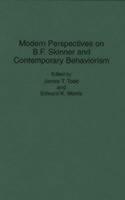 Modern Perspectives on B. F. Skinner and Contemporary Behaviorism 
