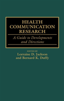 Health Communication Research A Guide to Developments and Directions