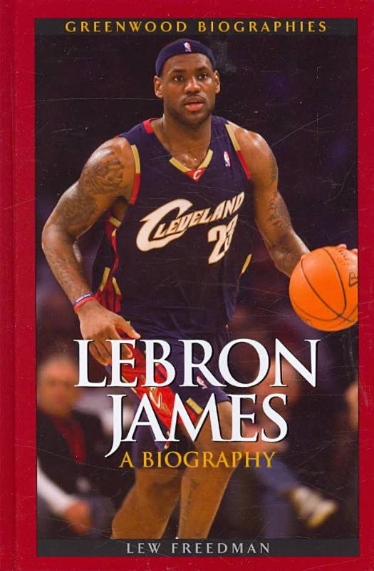LeBron James A Biography