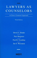 Lawyers as Counselors, A Client-Centered Approach 