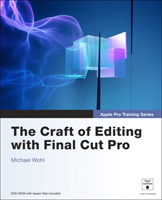 Apple Pro Training Series: The Craft of Editing with Final Cut Pro 