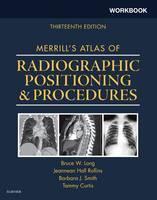 Workbook for Merrill's Atlas of Radiographic Positioning and Procedures 