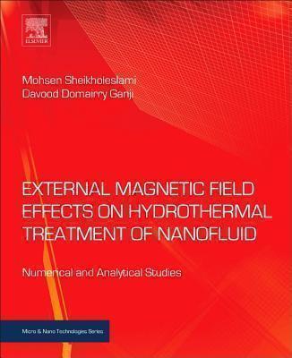 External Magnetic Field Effects on Hydrothermal Treatment of Nanofluid Numerical and Analytical Studies