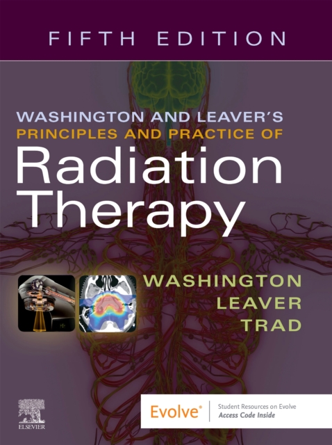 Washington & Leaver's Principles and Practice of Radiation Therapy 