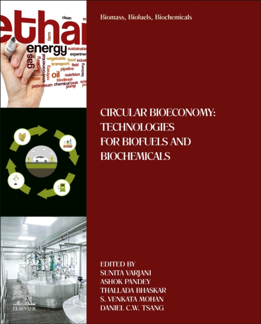 Biomass, Biofuels, Biochemicals Circular Bioeconomy: Technologies for Biofuels and Biochemicals