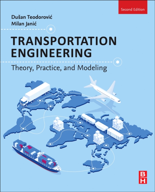 Transportation Engineering Theory, Practice, and Modeling