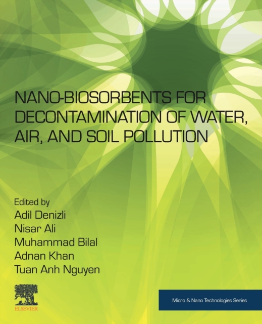 Nano-biosorbents for Decontamination of Water, Air, and Soil Pollution 