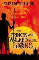 Prince Who Walked With Lions 