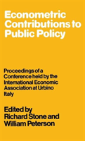 Econometric Contributions to Public Policy Proceedings of a Conference he