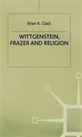 Wittgenstein, Frazer and Religion 