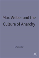 Max Weber and the Culture of Anarchy 