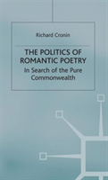 Politics of Romantic Poetry In Search of the Pure Commonwe