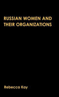 Russian Women and their Organizations Gender, Discrimination and Gra