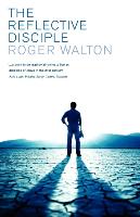 Reflective Disciple Learning to Live as faithful followers of Jesus in the twenty-first century