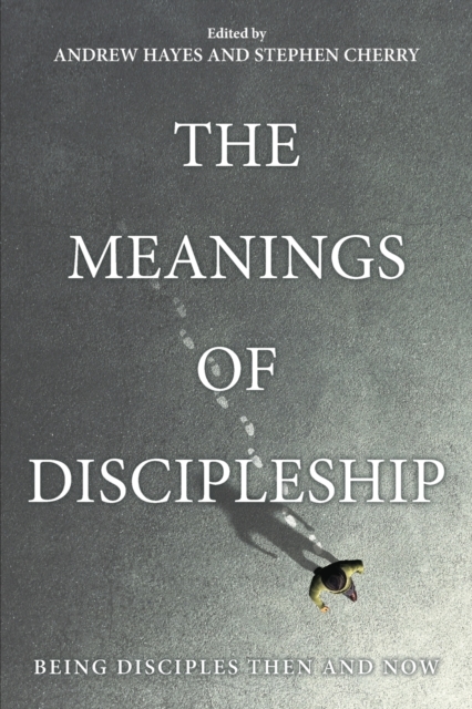 Meanings of Discipleship Being Disciples Then and Now