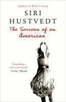 Sorrows of an American An astonishing family drama that's 'almost impossible to put down' - Independent