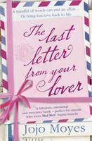 Last Letter from Your Lover Now a major motion picture starring Felicity Jones and Shailene Woodley