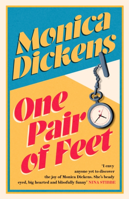 One Pair of Feet 'I envy anyone yet to discover the joy of Monica Dickens ... she's blissfully funny' Nina Stibbe