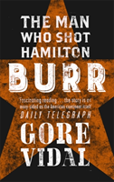 Burr The Man Who Shot Hamilton