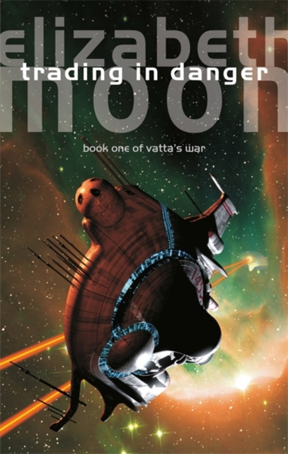 Trading In Danger Vatta's War: Book One
