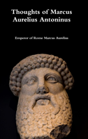 Thoughts of Marcus Aurelius Antoninus 