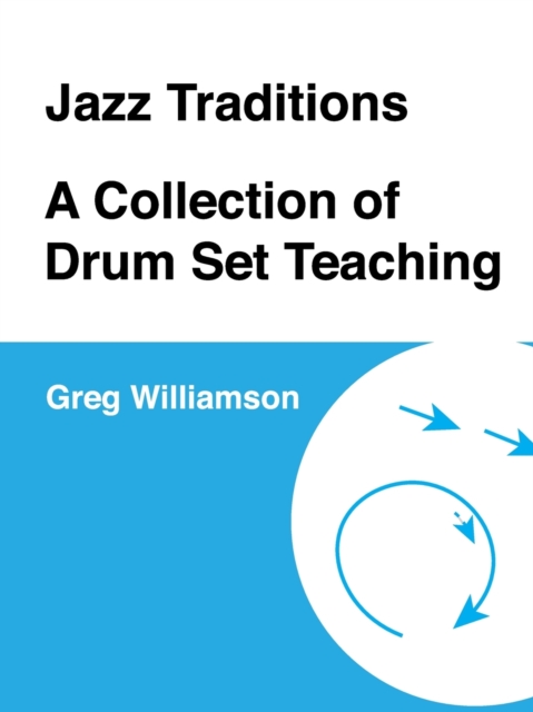 Jazz Traditions A Collection of Drum Set Teaching 