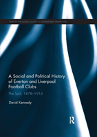 Social and Political History of Everton and Liverpool Football Clubs The Split, 1878-1914