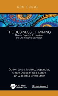 Business of Mining Mineral Deposits, Exploration and Ore-Reserve Estimation (Volume 3)