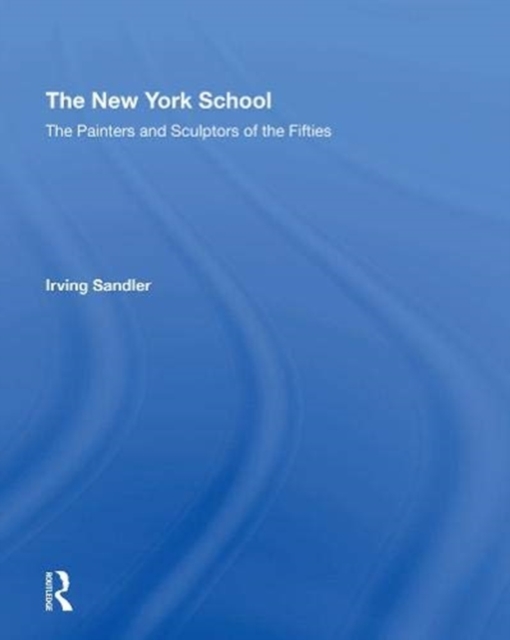 New York School The Painters and Sculptors of the Fifties