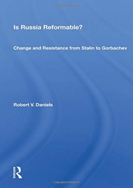 Is Russia Reformable? Change And Resistance From Stalin To Gorbachev