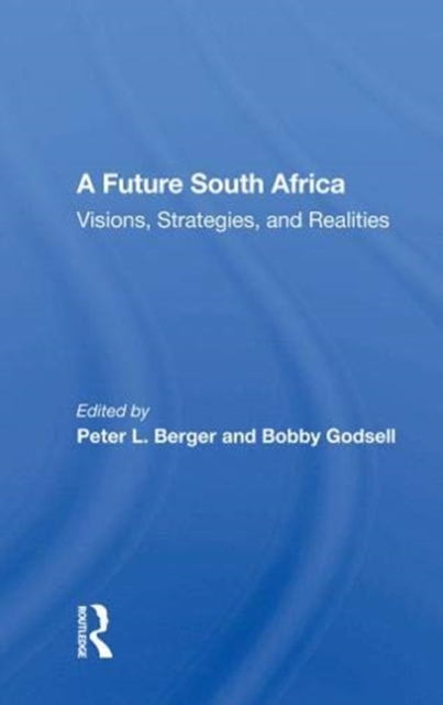 Future South Africa Visions, Strategies, And Realities